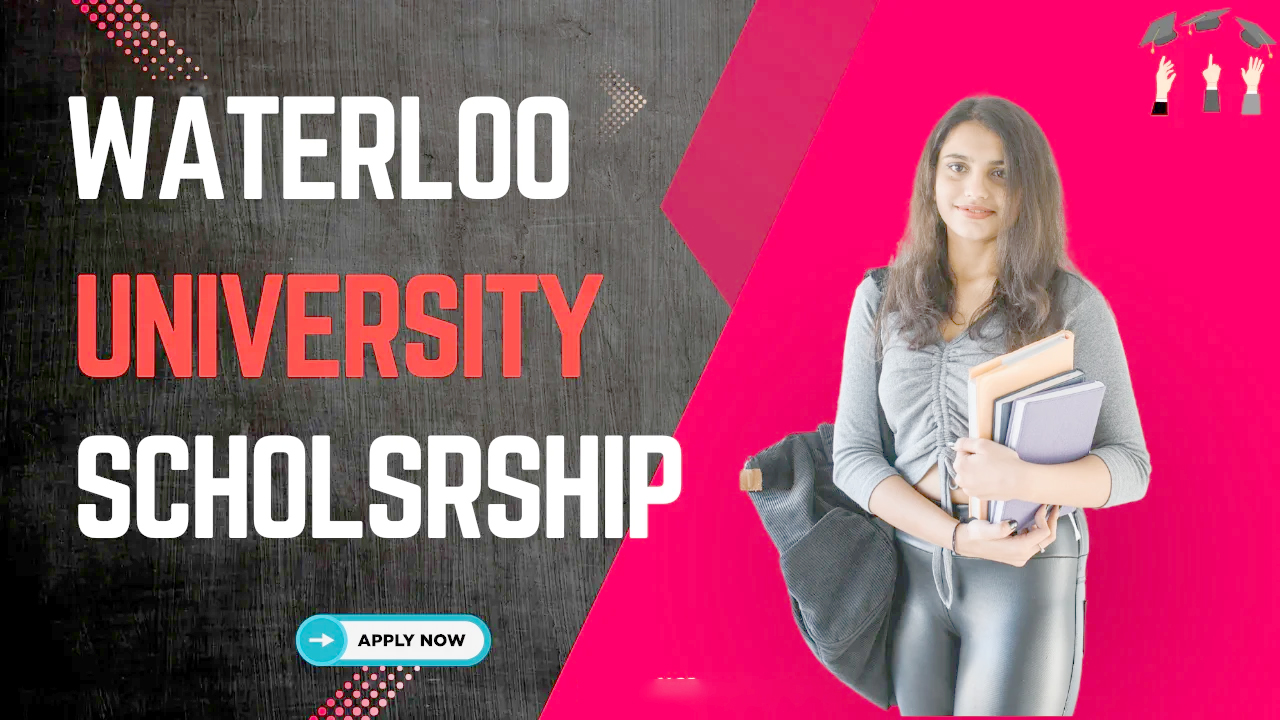 2025 University of Waterloo Scholarships Apply Now for Full Funding