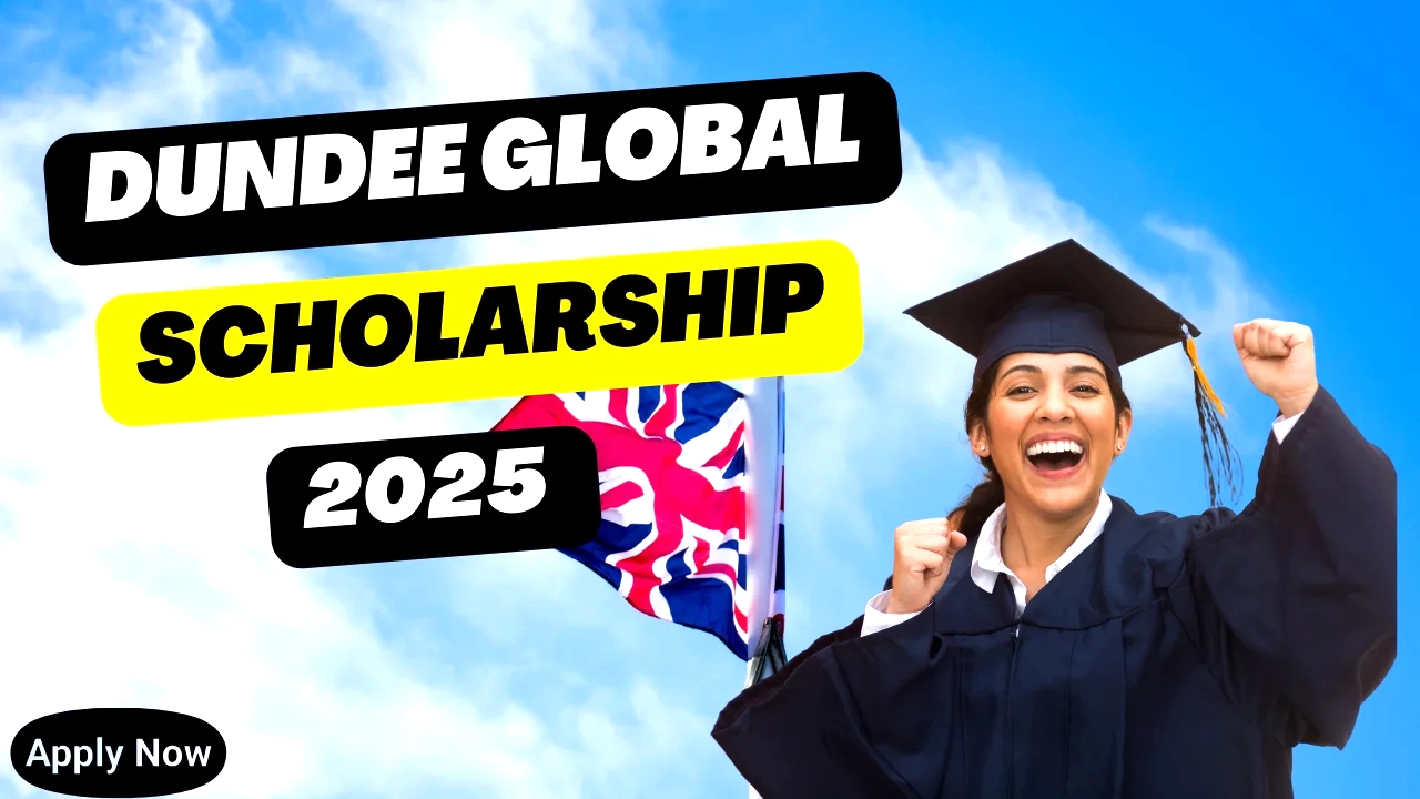 Achieve Academic Success Dundee Global Excellence Scholarship 2025
