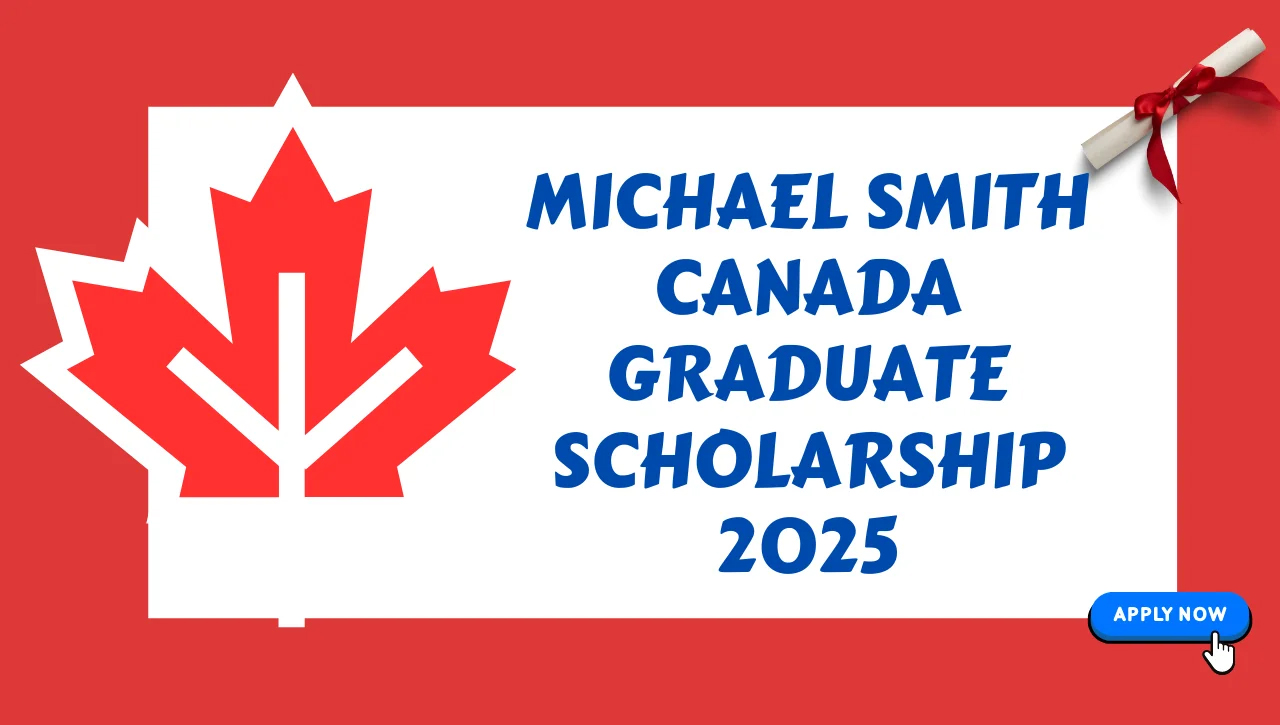 Step-by-Step Application Process for Michael Smith Canada Graduate Scholarship 2025